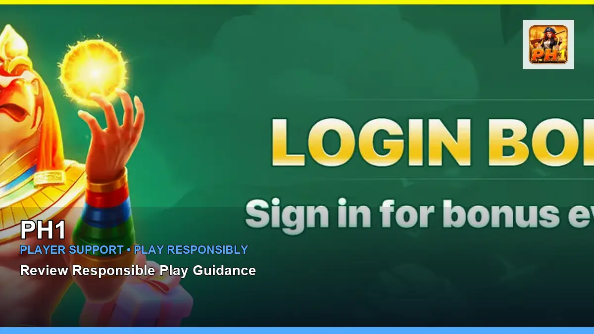 PH1 player support and responsible gaming guide for Philippine players